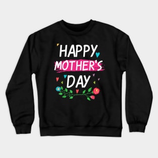 Happy Mother's Day Tee For Mom And Women And Grandma Crewneck Sweatshirt